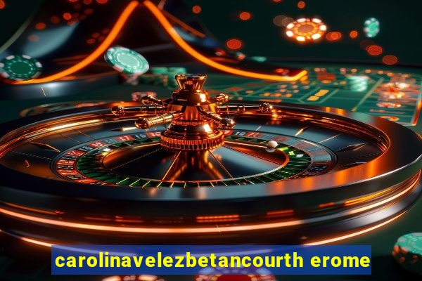 carolinavelezbetancourth erome